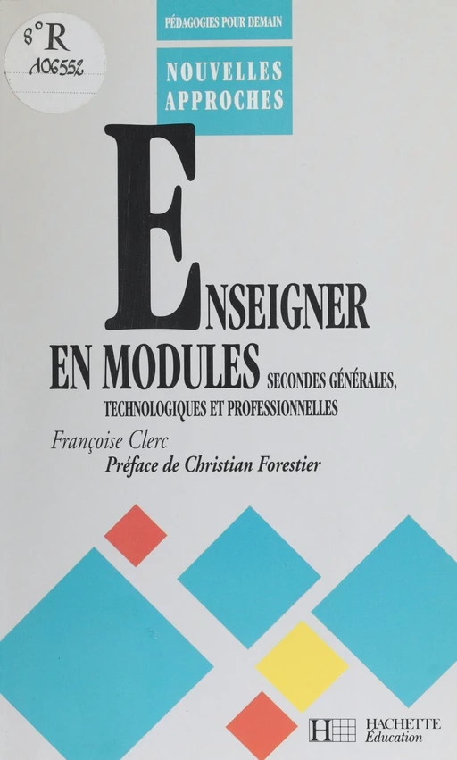 Enseigner en module - Françoise Clerc - Hachette Éducation (réédition numérique FeniXX)