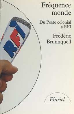 Fréquence monde : du poste colonial à R.F.I.