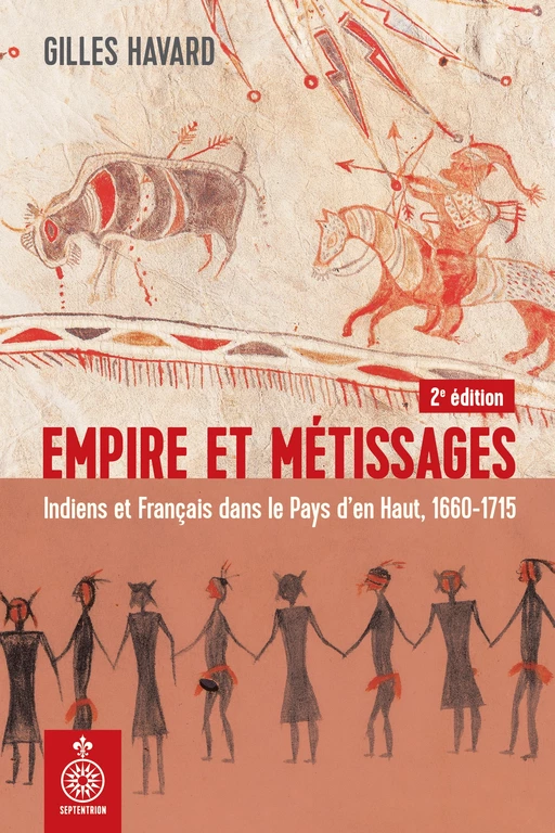 Empire et métissages, 2e édition - Gilles Havard - Éditions du Septentrion