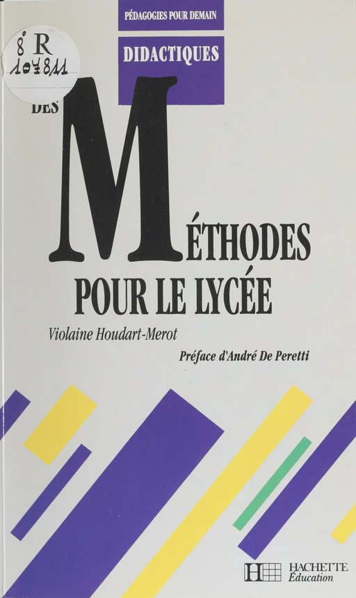 Des Méthodes pour le lycée - Violaine Houdart-Merot - Hachette Éducation (réédition numérique FeniXX)