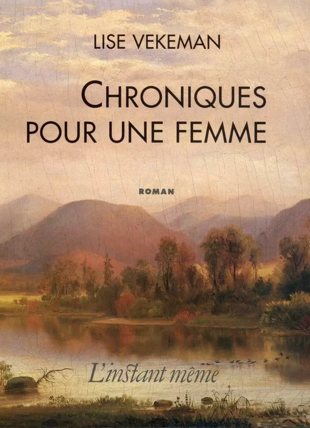 Chroniques pour une femme - Lise Vekeman - Éditions de L'instant même