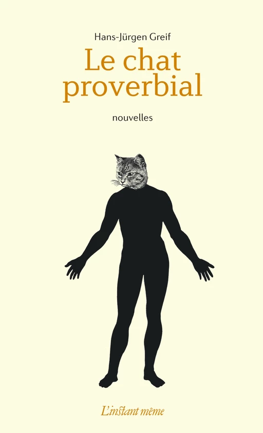 Le chat proverbial - Hans-Jürgen Greif - Éditions de L'instant même