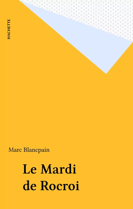 Le Mardi de Rocroi - Marc Blancpain - Hachette (réédition numérique FeniXX)