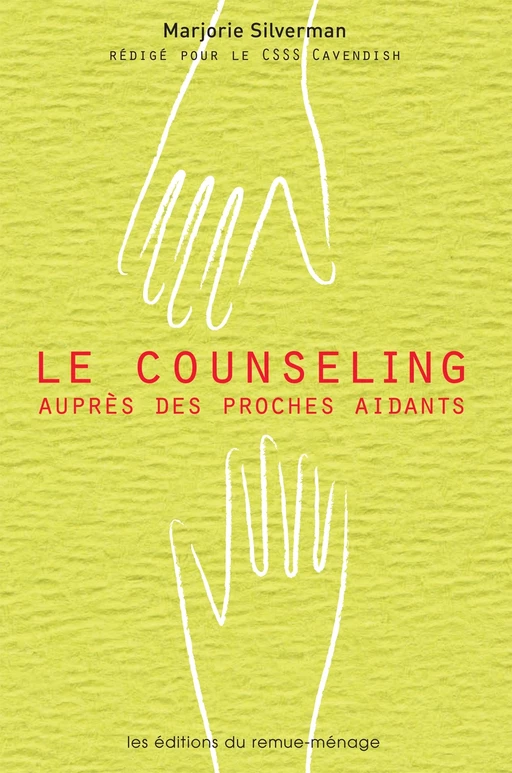 Le counseling auprès des proches aidants - Marjorie Silverman - Éditions du remue-ménage