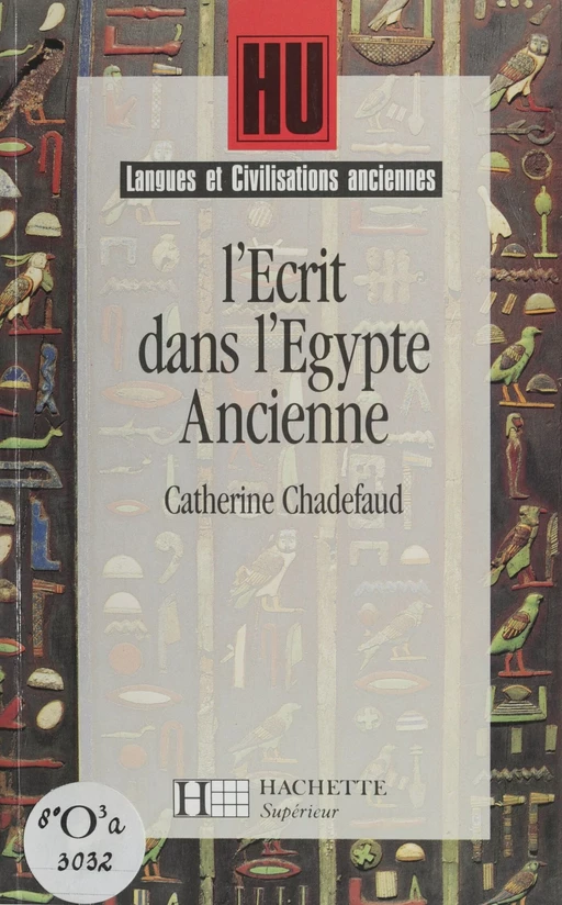 L'Écrit dans l'Égypte ancienne - Catherine Chadefaud - Hachette Éducation (réédition numérique FeniXX)