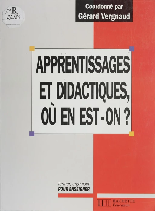 Apprentissages et didactiques : où en est-on ? - Gérard Vergnaud - Hachette Éducation (réédition numérique FeniXX)