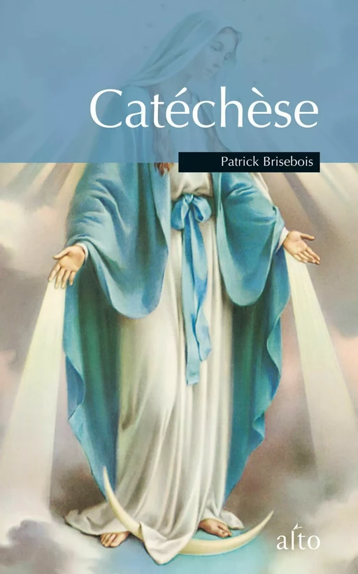 Catéchèse - Patrick Brisebois - Alto