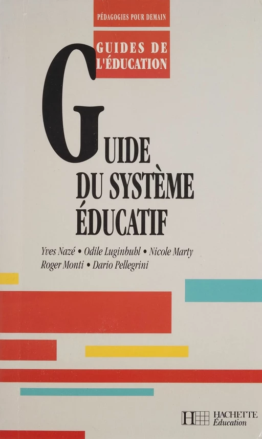 Guide du système éducatif - Roger Monti, Nicole Marty - Hachette Éducation (réédition numérique FeniXX)