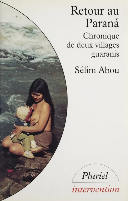 Retour au Paranà : chronique de deux villages guaranis - Sélim Abou - Hachette (réédition numérique FeniXX)