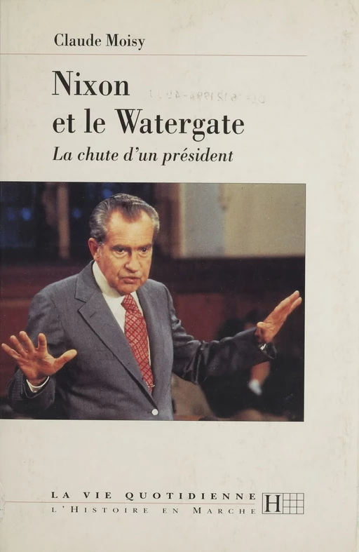 Nixon et le Watergate - Claude Moisy - Hachette (réédition numérique FeniXX)