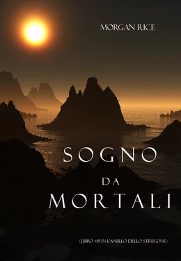 Sogno Da Mortali (Libro #15 In L’anello Dello Stregone)