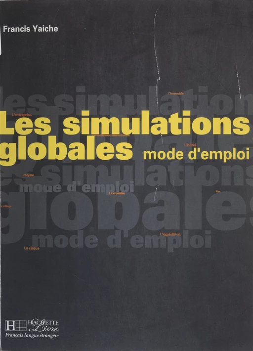 Les simulations globales : mode d'emploi - Francis Yaiche - Hachette Français Langue Etrangère (réédition numérique FeniXX)