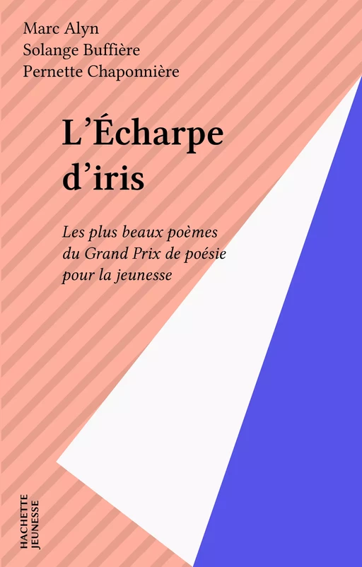 L'Écharpe d'iris - Marc Alyn, Solange Buffière, Pernette Chaponnière - Hachette Jeunesse (réédition numérique FeniXX)