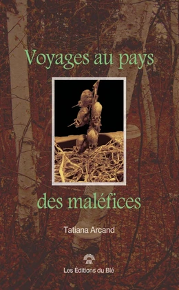 Voyages au pays des malefices