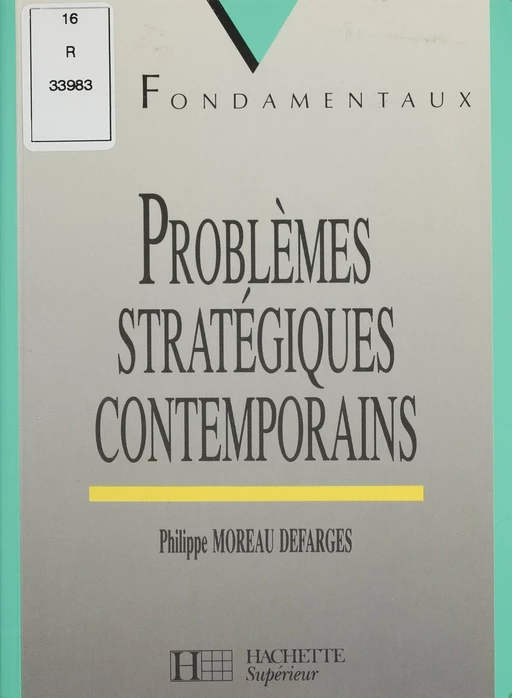 Problèmes stratégiques contemporains - Philippe Moreau Defarges - Hachette Éducation (réédition numérique FeniXX)