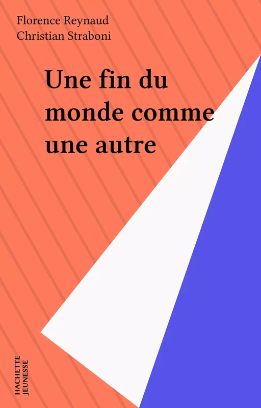 Une fin du monde comme une autre - Florence Reynaud - Hachette Jeunesse (réédition numérique FeniXX)