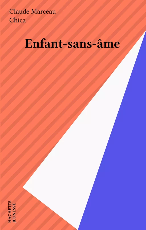 Enfant-sans-âme - Claude Marceau - Hachette Jeunesse (réédition numérique FeniXX)