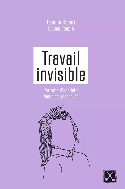 Travail invisible - Louise Toupin, Camille Robert - Éditions du remue-ménage