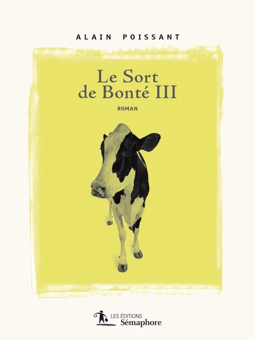 Le sort de Bonté III - Alain Poissant - Éditions Sémaphore