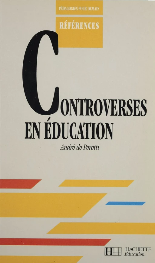 Controverses en éducation - André de Peretti - Hachette Éducation (réédition numérique FeniXX)