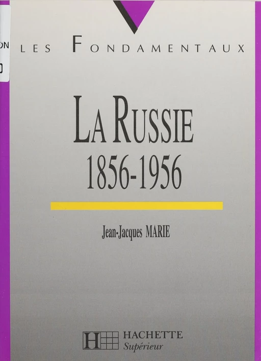 La Russie de 1855 à 1956 - Jean-Jacques Marie - Hachette Éducation (réédition numérique FeniXX)