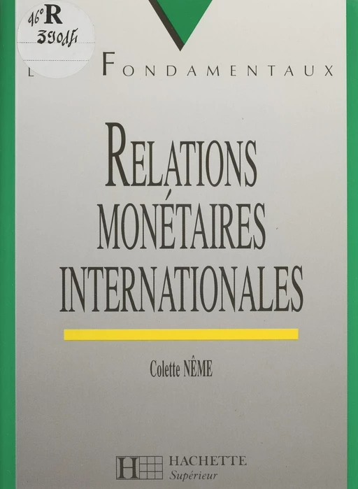 Relations monétaires internationales - Colette Nême - Hachette Éducation (réédition numérique FeniXX)