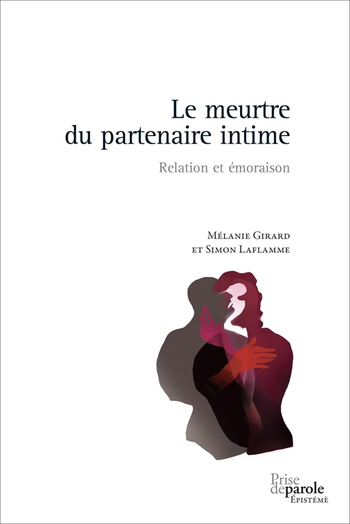 Le meurtre du partenaire intime - Simon Laflamme, Girard Mélanie - Éditions Prise de parole