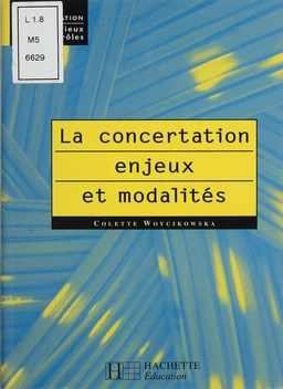 La Concertation : enjeux et modalités