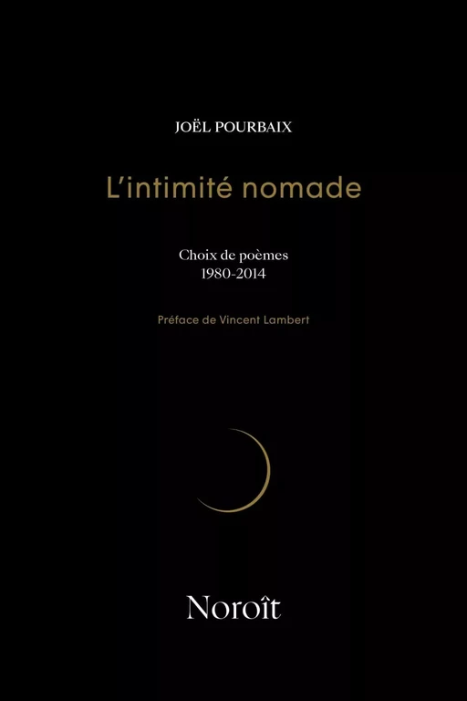 L'intimité nomade - Joël Pourbaix - Éditions du Noroît