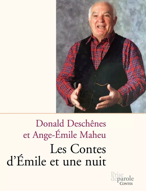 Les Contes d'Émile et une nuit - Ange-Émile Maheu, Donald Deschênes - Éditions Prise de parole