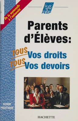 Parents d'élèves : tous vos droits, tous et vos devoirs