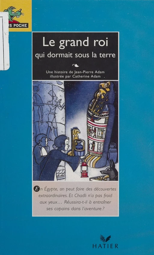 Le Grand Roi qui dormait sous la terre - Jean-Pierre Adam - Hatier (réédition numérique FeniXX)