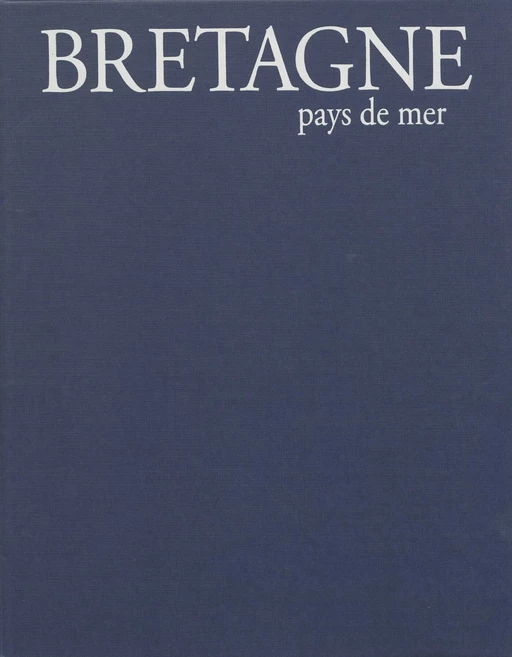 Bretagne : pays de mer - Bernard Le Nail, Philip Plisson - Hachette Tourisme (réédition numérique FeniXX)