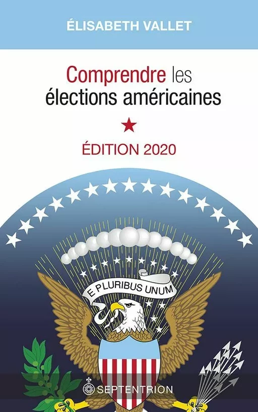 Comprendre les élections américaines, édition 2020 - Elisabeth Vallet - Éditions du Septentrion