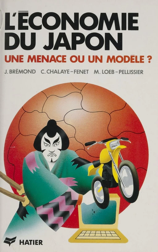 L'Économie du Japon : une menace ou un modèle ? - Janine Brémond, Catherine Fenet, Michelle Loeb-Pellessier - Hatier (réédition numérique FeniXX)