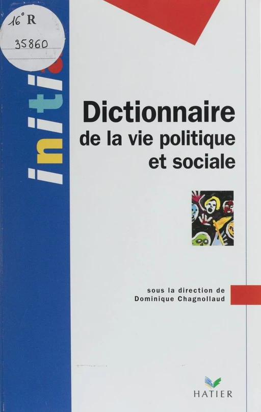 Dictionnaire de la vie politique et sociale - Dominique Chagnollaud, Pierre Bréchon, Bernard Denni - Hatier (réédition numérique FeniXX)