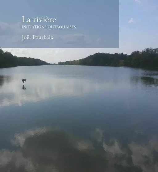 La rivière - Joël Pourbaix - Éditions du Noroît