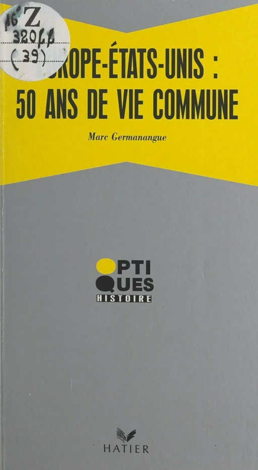 Europe/États-Unis : 50 ans de vie commune - Marc Germanangue - Hatier (réédition numérique FeniXX)