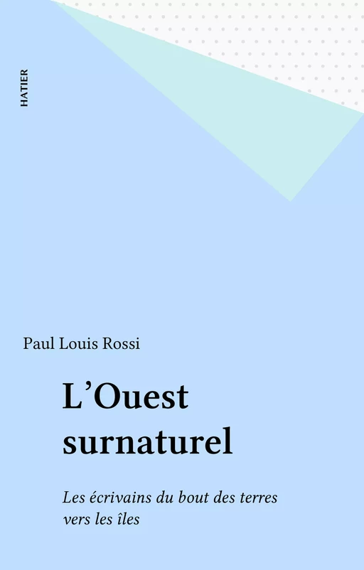 L'Ouest surnaturel - Paul Louis Rossi - Hatier (réédition numérique FeniXX)