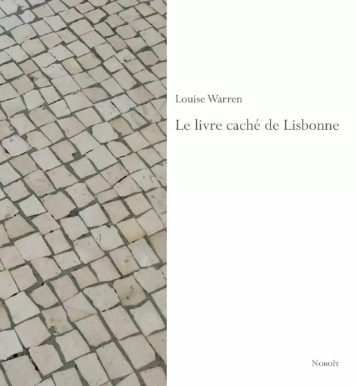 Le livre caché de Lisbonne - Louise Warren - Éditions du Noroît