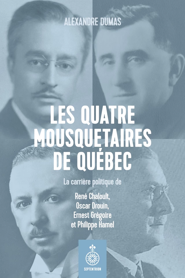 Les Quatre mousquetaires de Québec - Alexandre Dumas (père) - Éditions du Septentrion