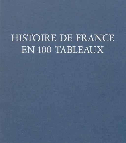 Histoire de France en 100 tableaux - Jean Lacouture, Simone Lacouture - Hazan (réédition numérique FeniXX)