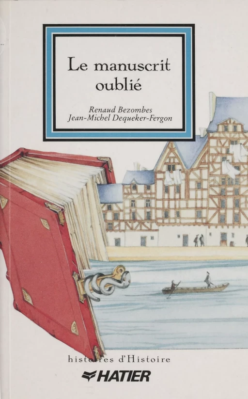 Le Manuscrit oublié - Renaud Bezombes, Jean-Michel Dequeker-Fergon - Hatier (réédition numérique FeniXX)