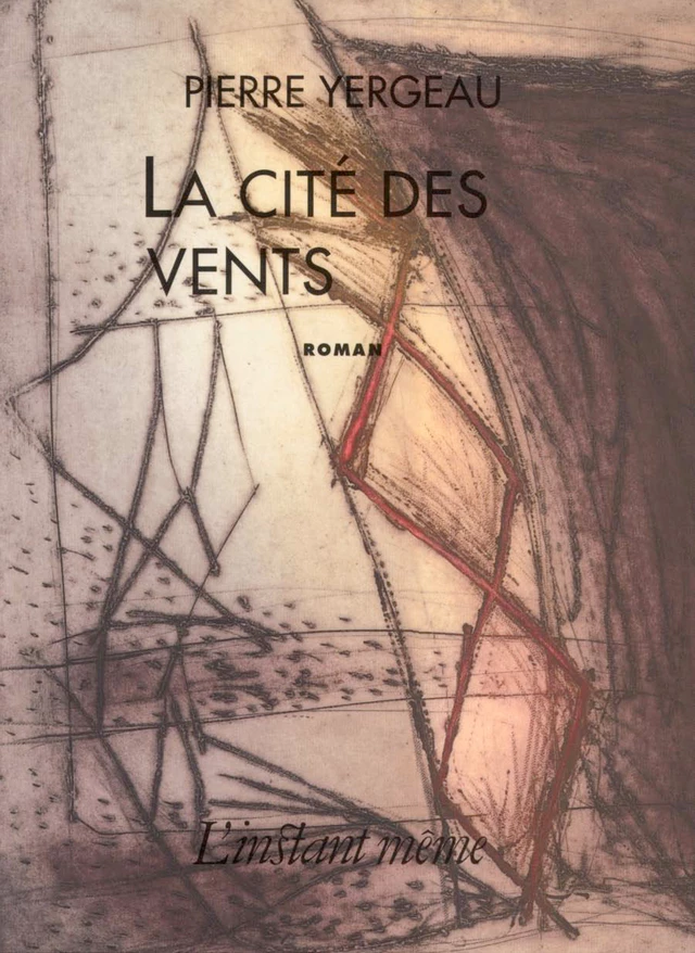 La Cité des Vents - Pierre Yergeau - Éditions de L'instant même