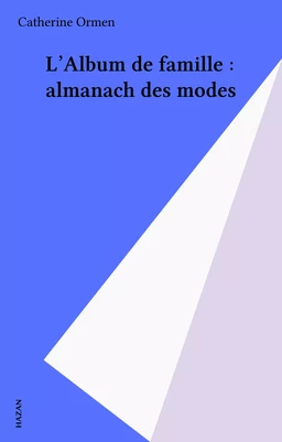 L'Album de famille : almanach des modes