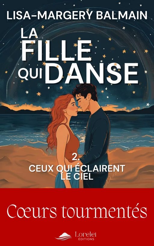 Ceux qui éclairent le ciel - Lisa-Margery Balmain - Loreleï