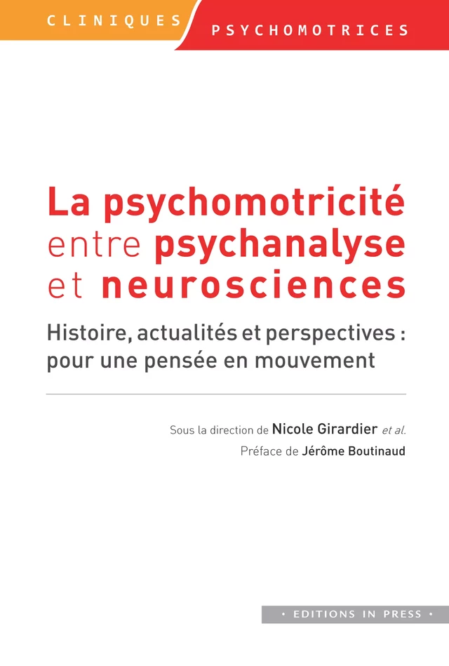 La psychomotricité entre psychanalyse et neurosciences - Nicole Girardier - Éditions In Press