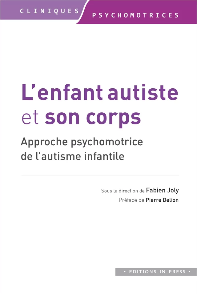 L’enfant autiste et son corps - Fabien Joly - Éditions In Press