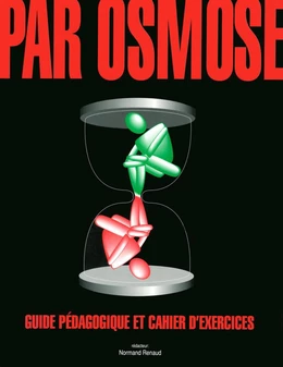 Par osmose - Guide pédagogique et cahier d'exercices