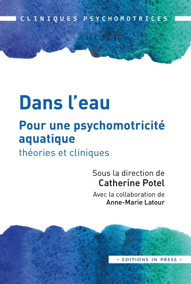 Dans l’eau - Catherine Potel, Anne-Marie Latour - Éditions In Press